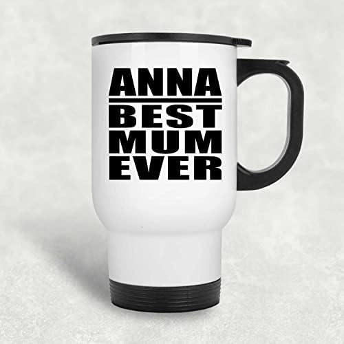 Designsify Anna най-Добрата Майка На света, Бяла Пътна Чаша 14 грама, на Чаша с Изолация от Неръждаема Стомана,