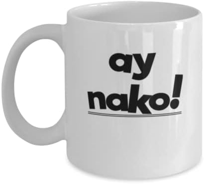 Кафеена Чаша Забавно филипинско израз Ай Нако Пиной