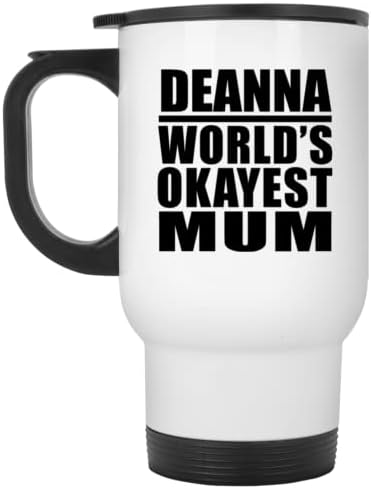 Designsify Deanna Най-Добрата майка в света, Бяла Пътна Чаша 14 грама, на Изолиран Чаша от Неръждаема Стомана,