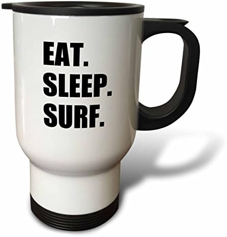 3dRose Eat Sleep Surf Забавни Любител на сърфирането Сърфист Passion Черен Пътна Чаша с Надпис, 14 Грама, Неръждаема Стомана